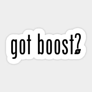 got boost? (black text) Sticker